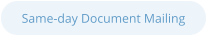 Same-day Document Mailing