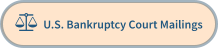   U.S. Bankruptcy Court Mailings