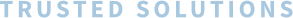 TRUSTED SOLUTIONS